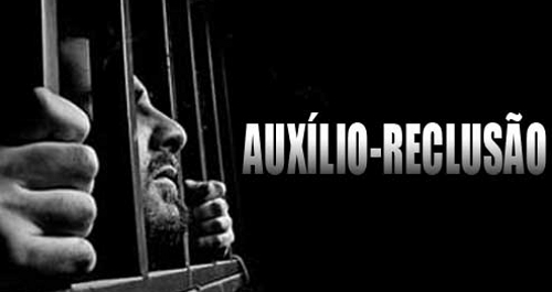 Resultado de imagem para auxÃ­lio reclusÃ£o